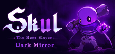 小骨英雄杀手/Skul: The Hero Slayer（v1.8.1.3）